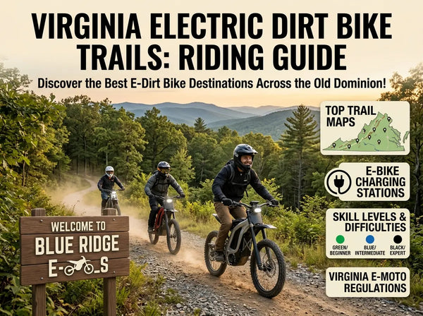 Virginia Off-Road Electric Dirt Bike Trails: Ride Guide